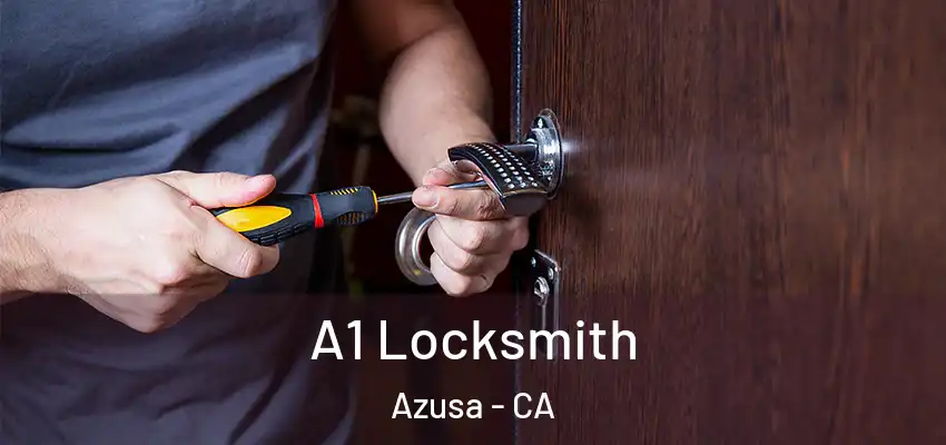 A1 Locksmith Azusa - CA