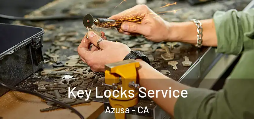  Key Locks Service Azusa - CA