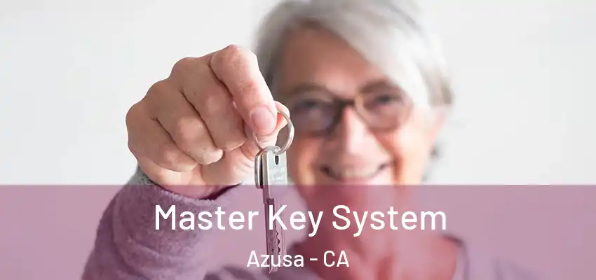 Master Key System Azusa - CA